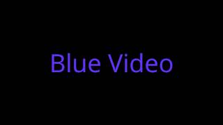 Blue Video [upl. by Sedaiuqlem536]