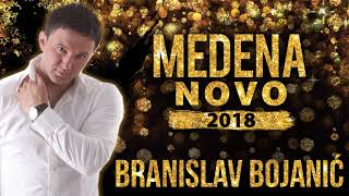 Branislav Bojanić  MEDENA NOVO 2018 [upl. by Tedda286]