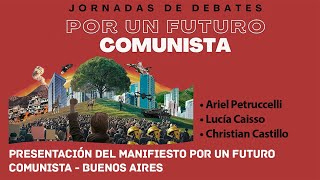 Jornadas POR UN FUTURO COMUNISTA  Presentación del Manifiesto por un futuro comunista Buenos Aires [upl. by Oric149]