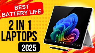 Best Battery Life 2 in 1 Laptops to buy for 2025 [upl. by Vincenty]