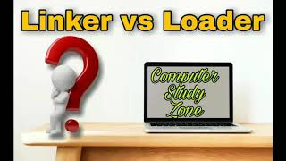 What is Linker amp Loader  Linker vs Loader [upl. by Tempa]