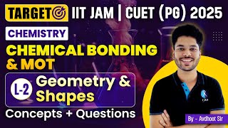 Geometry And Shapes amp MOT  Chemical Bonding  Target IIT JAM Chemistry  CUET PG 2025  L2  IFAS [upl. by Walley]