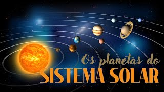 Os Planetas do Sistema Solar [upl. by Acemaj]