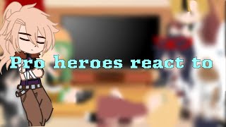 Pro heroes react to Bakugou angst  Mean class 1A AU  Sunōfurēku [upl. by Alrats]