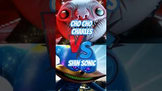 Cho cho Charles Versus Shin Sonic [upl. by Urbannai]