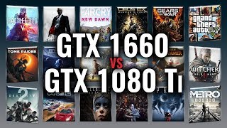 GTX 1660 vs GTX 1080 Ti Benchmarks  Gaming Tests Review amp Comparison  53 tests [upl. by Colan906]