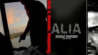 ALIA A BOSNIAC RHAPSODY  MOVIE [upl. by Kinghorn]