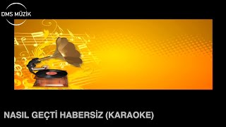 Nasıl Geçti Habersiz  Karaoke Fasıl 2014 © DMS Müzik [upl. by Wunder]