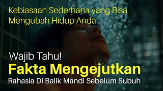 Jangan Anggap Remeh Ini Rahasia 7 Keajaiban Dahsyatnya Mandi Sebelum Subuh  Rahasia Alam [upl. by Wait901]