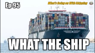 What the Ship Ep95 Red Sea  Tanker Bulk amp Container Sectors  Maritime Chokepoint  Shipbuilding [upl. by Linder48]