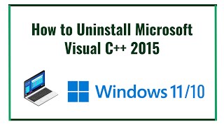 How to Uninstall Microsoft Visual C 2015 [upl. by Nylireg479]