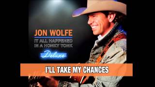 Jon Wolfe  Ill Take My Chances Official Audio Track [upl. by Tifanie]