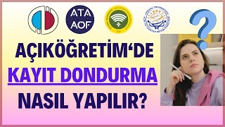 Açıköğretimde Kayıt Dondurma İşlemleri Nasıl Yapılır Aöf Kayıt Dondurma [upl. by Arahsat]