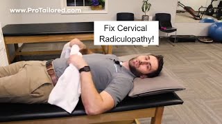 How to Fix Cervical Radiculopathy at Home [upl. by Ytisahc]