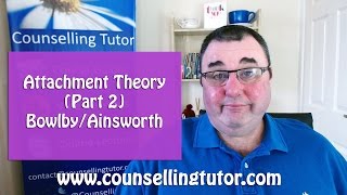 Attachment Theory Part 2 John Bowlby  Mary Ainsworth [upl. by Asoj503]