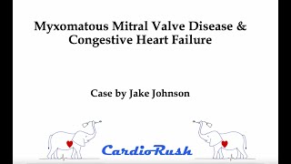 Myxomatous Mitral Valve Disease and Congestive Heart Failure [upl. by Graniela]