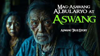 MAGASAWANG ALBULARYO AT ASWANG  Kwentong Aswang  True Story [upl. by Ahsikahs]