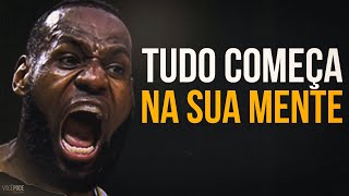 O COMEÇO DE TUDO ESTÁ NA SUA MENTE – Motivação Vídeo Motivacional [upl. by Latea]