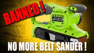 BELT SANDER BAN  Why Where and what to use instead [upl. by Annauqaj807]