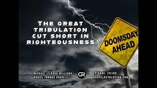 Session 14 The 1 000 Year Reign of Christ The Great Tribulation  Cut Short In Righteousness [upl. by Ecirtemed]