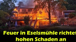 Feuer in Eselsmühle richtet hohen Schaden an [upl. by Eiaj]