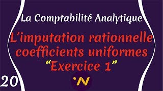 20 Comptabilité Analytique métode de limputation rationnelle coefficient uniforme exercice [upl. by Bruns]