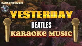 YESTERDAY  Beatles  Karaoke music [upl. by Esch]