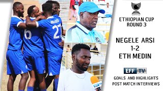 Negele Arsi 12 Ethiopia Medin  Goals Highlights and Post Match Interviews  Ethiopian Cup R3 [upl. by Fry468]