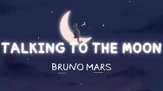 Talking To The Moon  Bruno Mars Lyrics [upl. by Hairehcaz]