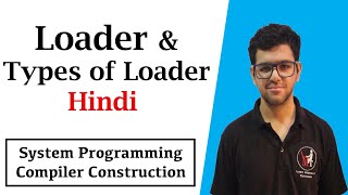 Loader amp Types of Loader  System Programming and Compiler Construction in Hindi [upl. by Erdnassak58]