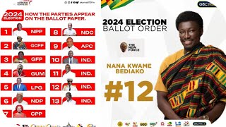 2024 ELECTION BALLOT ORDER 12 for NANA KWAME BEDIAKO 12 [upl. by Klemm]