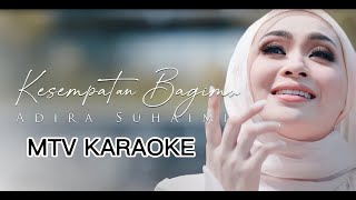 Adira Suhaimi Kesempatan Bagimu KARAOKE HD Tanpa vokal minus one instrumental karaoke version [upl. by Mikes689]