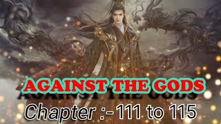 Against the Gods । Chapter 111 to 115 । देवताओं के विरुद्ध। Story of Yun Che । Hindi । [upl. by Nnaylime]