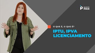 IPTU  IPVA e LicenciamentoO que é o que é [upl. by Yajeet624]