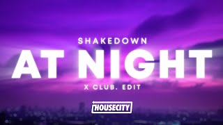 Shakedown  At Night X CLUB Edit [upl. by Pasquale]