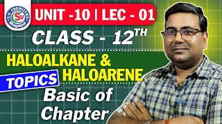 sv chemistry Lec01 ll unit10 ll organic ll class12 ll Haloalkane and Haloarene ll [upl. by Iknarf]