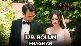 Rüzgarlı Tepe 129 Bölüm Fragmanı  27 Haziran Perşembe RuzgarliTepe [upl. by Tawney]