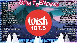 Best Of Wish 1075 Songs Playlist 2024 WITH LYRICS  Sining  Dionela Museo Walang Alam  Hev Abi [upl. by Bobbee]