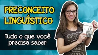 PRECONCEITO LINGUÍSTICO  TUDO O QUE VOCÊ PRECISA SABER [upl. by Palladin]