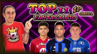 TOP 11 FANTACALCIO 10 GIORNATA SCOMMESSE  CLASSICA  COMMENTO CHAMPIONS [upl. by Einnep823]