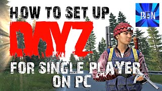 How to Set Up DayZ for Single Player on PC [upl. by Orat]