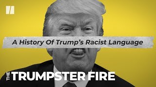 Trumps Always Been Racist  Trumpster Fire [upl. by Shir]