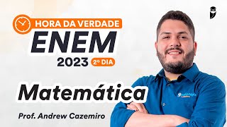 Hora da Verdade ENEM 2023 2º Dia  Matemática  Prof Andrew Cazemiro [upl. by Ritch467]