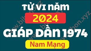 TỬ VI TUỔI GIÁP DẦN 1974 năm 2024  Nam Mạng [upl. by Alac]