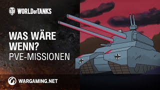 Was wäre wenn PvEMissionen World of Tanks Deutsch [upl. by Letizia]