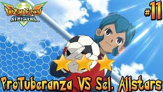 11 LE SFIDE Inazuma Eleven  ProTuberanza Vs Sel Allstars 3 STELLE  Gameplay Ita [upl. by Ydniw]