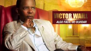 VICTOR WAILL  Algo Facil De Olvidar Official Web Clip [upl. by Leba]