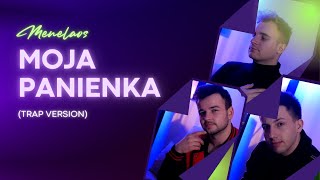 Menelaos  Moja Panienka Trap Version [upl. by Sedecrem]