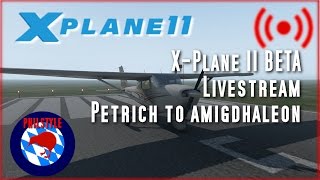 Xplane 11 PB12  Livestream  EP22 Petrich to Amigdhaleon [upl. by Anaeda]