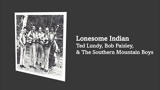 Lonesome Indian  Ted Lundy Bob Paisley amp The Southern Mountain Boys [upl. by Gisela424]